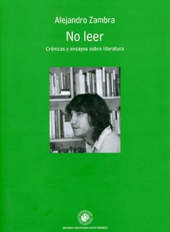 El libro de un lector: No Leer (Alejandro Zambra)