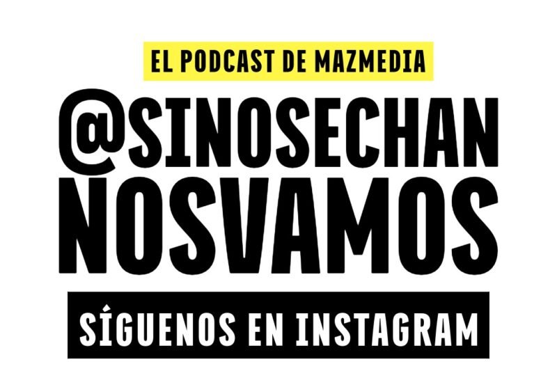 Podcast “Si nos echan, nos vamos”